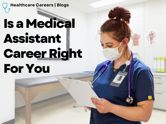 Is A Medical Assistant Career Right for You